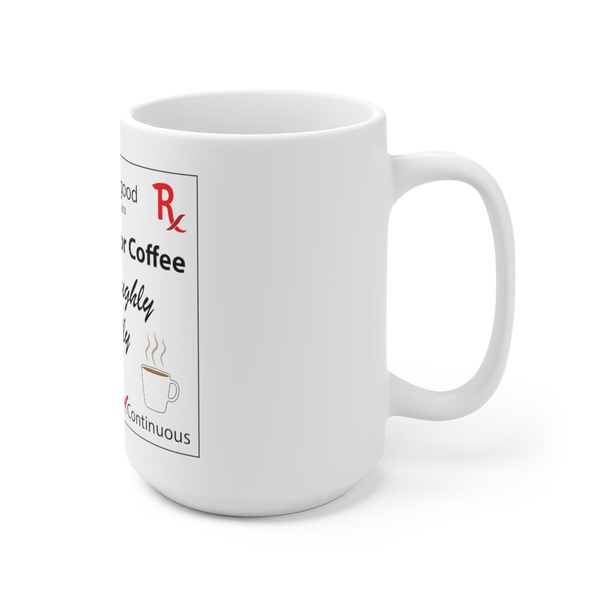 Prescription* for Coffee: Mug 15oz