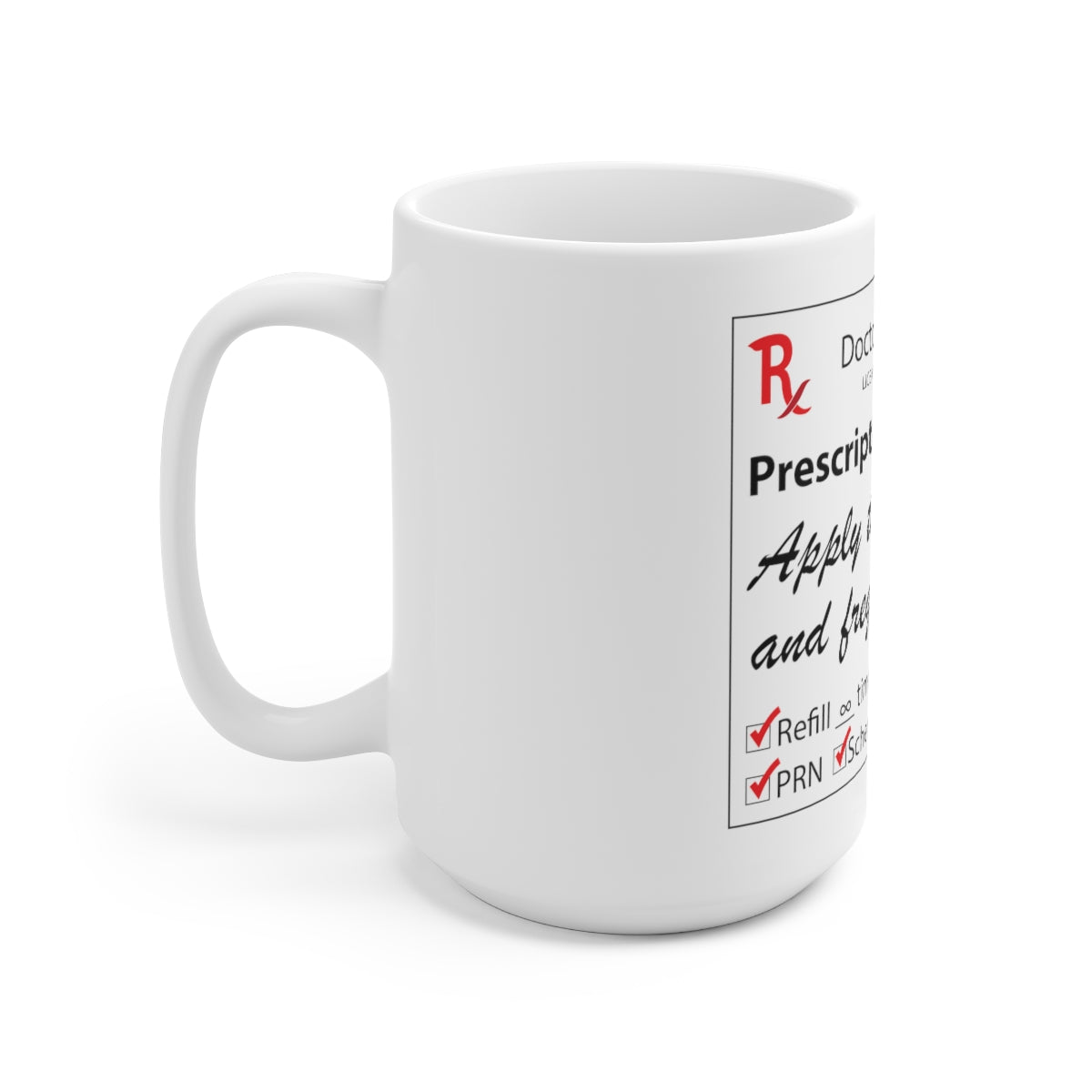 Prescription* for Coffee: Mug 15oz