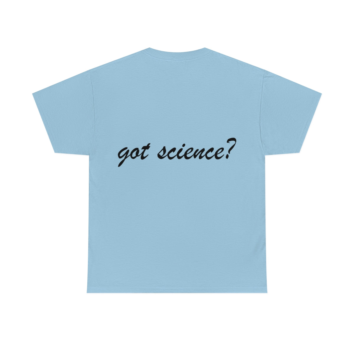 got science? Cotton Tee, light, small logo on front left, large on back