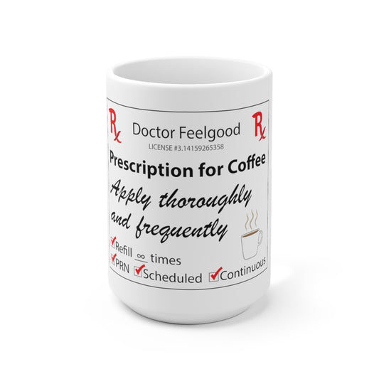 Prescription* for Coffee: Mug 15oz